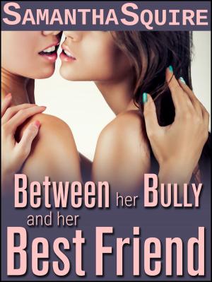 Book cover of Between Her Bully and Her Best Friend