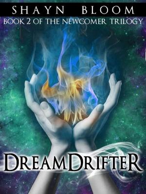 Cover of the book DREAMDRIFTER: Book Two of the Newcomer Trilogy by Frank Reliance