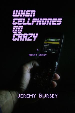 bigCover of the book When Cellphones Go Crazy by 