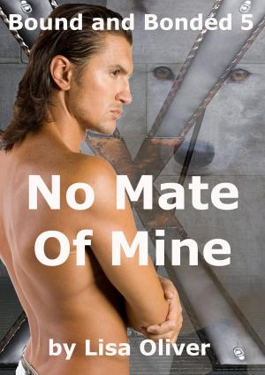 Cover of the book No Mate of Mine by Lee Oliver