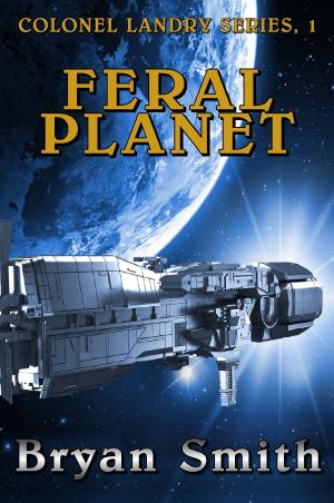 Book cover of Feral Planet: Colonel Landry Series, 1