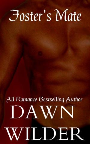 Cover of the book Foster's Mate (Gay Erotic Romance Short) by Dawn Wilder