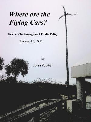 Book cover of Where are the Flying Cars? Science, Technology, and Public Policy