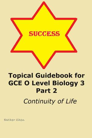 bigCover of the book Topical Guidebook for GCE O level Biology 3 Part 2 by 