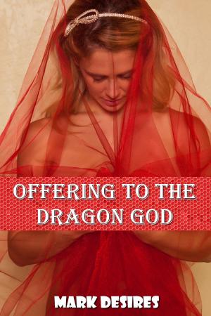 Cover of the book Offering to the Dragon God (A Dragon-Shifter Erotic Story) by EM Lynley