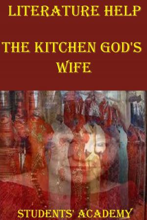 Cover of the book Literature Help: The Kitchen God's Wife by College Guide World