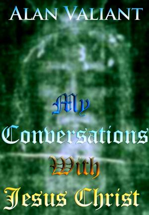 Cover of the book My Conversations With Jesus Christ by Bob Chapman