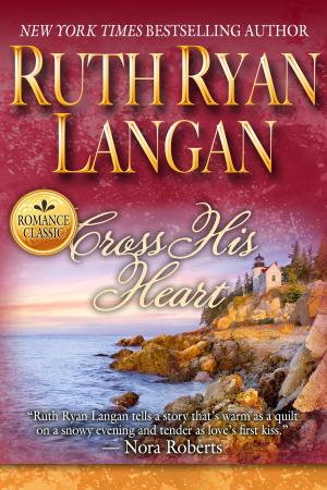 Cover of the book Cross His Heart by Ruth Ryan Langan