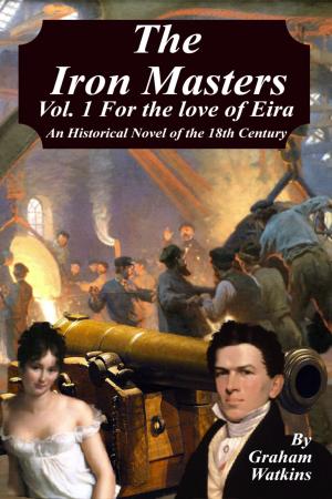 Book cover of The Iron Masters -Volume 1 For the Love of Eira.