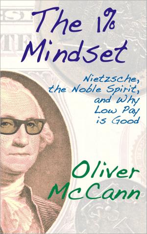 Book cover of The 1% Mindset: Nietzsche, the Noble Spirit, and Why Low Pay is Good