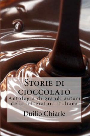 Book cover of Storie di cioccolato: Antologia di grandi autori della letteratura italiana