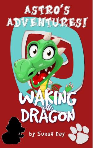 Cover of the book Waking the Dragon: Astro's Adventures by Trish Lewis