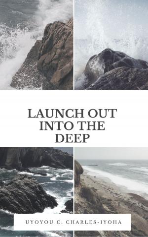 Cover of the book Launch Out into the Deep by Ricardo & Ana Correia