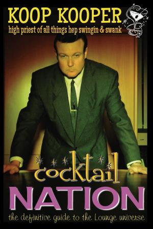 Book cover of Cocktail Nation: The Definitive Guide to the Lounge Universe