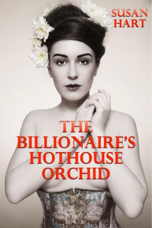 Cover of the book The Billionaire’s Hothouse Orchid by Susan Hart