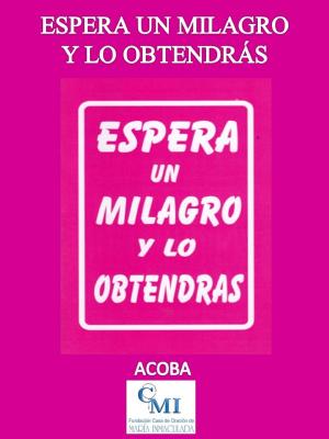 Book cover of Espera un milagro y lo obtendrás