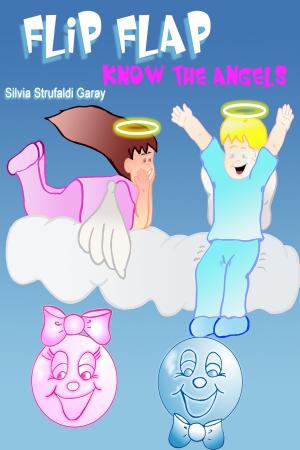 Cover of the book Flip and Flap know the angels by Ricardo Garay