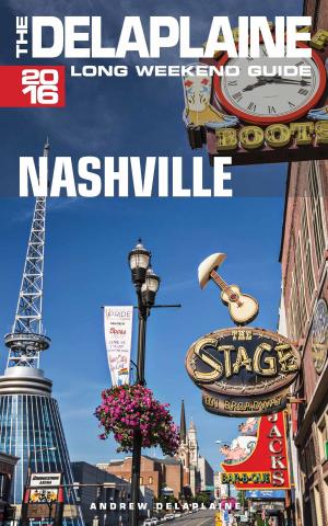 Cover of Nashville: The Delaplaine 2016 Long Weekend Guide