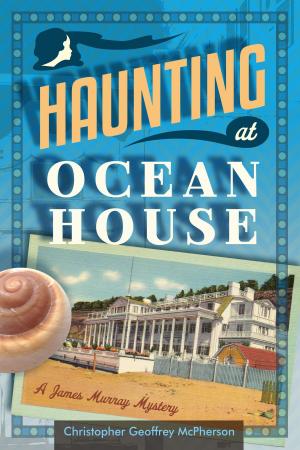 Cover of the book Haunting at Ocean House: A James Murray Mystery by Roger Parkinson