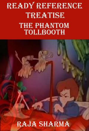 Cover of the book Ready Reference Treatise: The Phantom Tollbooth by College Guide World