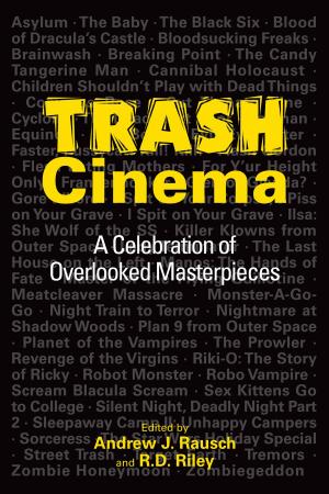 Cover of the book Trash Cinema: A Celebration of Overlooked Masterpieces by Anthony Slide