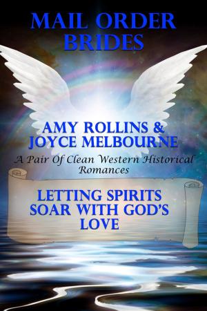 Book cover of Mail Order Brides: Letting Spirits Soar With God’s Love