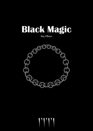 Cover of the book Black Magic by Roy Ellison