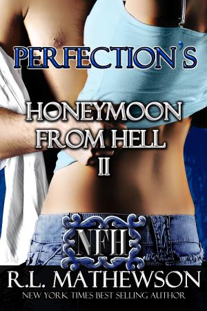 Cover of the book Perfection's Honeymoon from Hell II by Elizabeth James