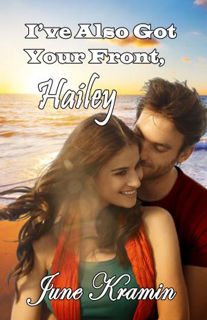 Cover of the book I've Also Got Your Front, Hailey by June Kramin