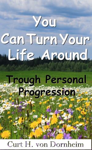 Cover of the book You Can Turn Your Life Around by Michael Thomas Sunnarborg