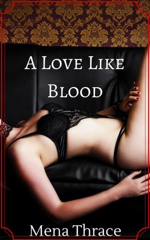 Cover of the book A Love Like Blood by Daisy Rose