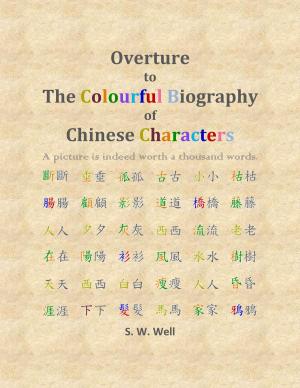 Book cover of Overture to The Colourful Biography of Chinese Characters