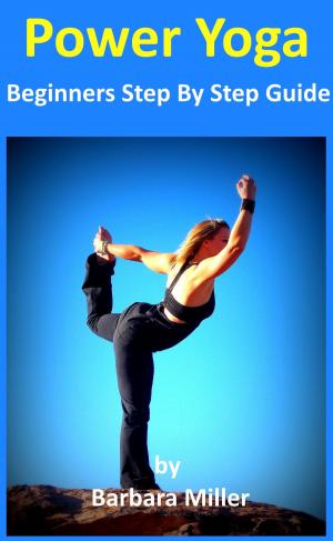 Cover of the book Power Yoga: Beginners Step By Step Guide by Mandy Parker