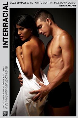 Cover of the book Interracial Mega Bundle (10 Hot White Men That Love Black Women) by Cecily von Hundt
