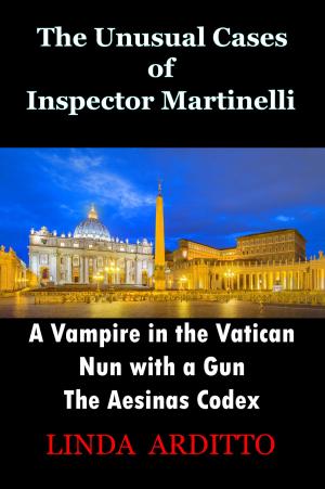 Book cover of The Unusual Cases of Inspector Martinelli Series. 1.A Vampire in the Vatican. 2.Nun with a Gun. 3.The Aesinas Codex.