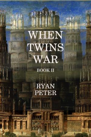 Cover of the book When Twins War: Book II by Miranda Rijks