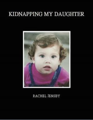 Cover of the book Kidnapping My Daughter by Morrison Bonpasse