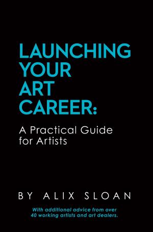 Cover of the book Launching Your Art Career: A Practical Guide for Artists (2nd Edition, February 2017) by Louie Giglio
