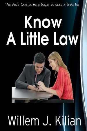 Cover of the book Know A Little Law by Lisette Schuitemaker, Wies Enthoven