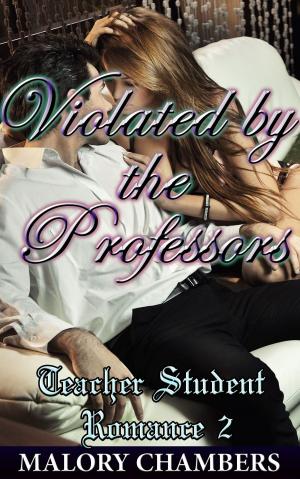 Book cover of Violated by the Professors (Teacher Student Romance 2)