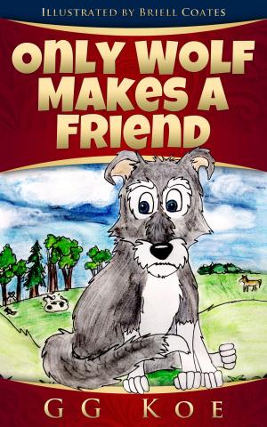 Cover of the book Only Wolf Makes a Friend by Judy Hayman