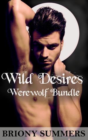 Cover of the book Wild Desires Werewolf Bundle by Briony Summers