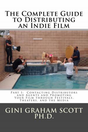 Cover of the book The Complete Guide to Distributing an Indie Film by Gini Graham Scott PhD