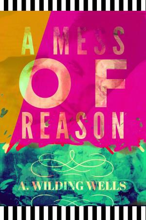 Book cover of A Mess of Reason