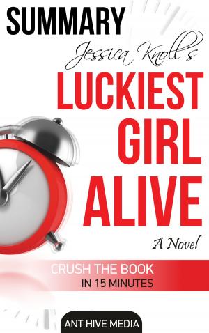 Book cover of Jessica Knoll’s Luckiest Girl Alive Summary