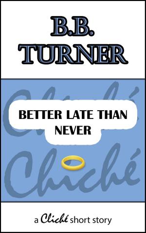 Cover of Better Late Than Never