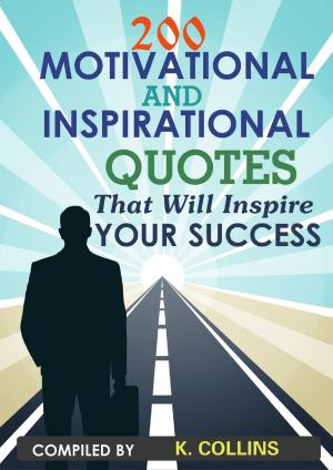 Cover of the book 200 Motivational and inspirational Quotes That Will Inspire Your Success by Shawn M. Mulligan