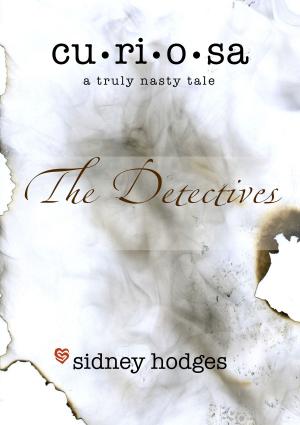 Cover of the book Curiosa: The Detectives by David Xavier