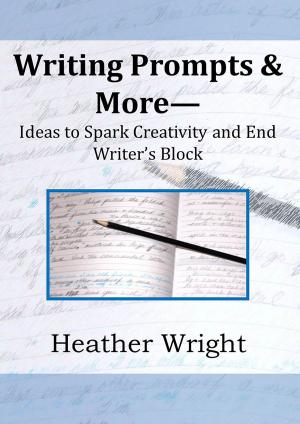 Book cover of Writing Prompts & More: Ideas to Spark Creativity and End Writer's Block
