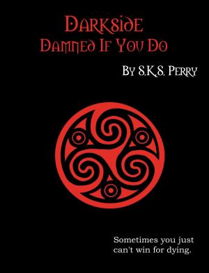 Cover of the book Darkside: Damned If You Do by K.W. Jackson